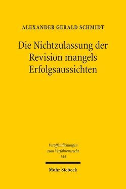 Die Nichtzulassung der Revision mangels Erfolgsaussichten von Schmidt,  Alexander Gerald