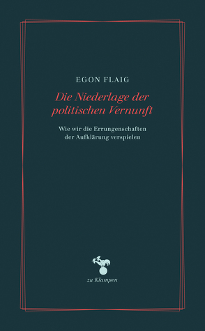 Die Niederlage der politischen Vernunft von Flaig,  Egon