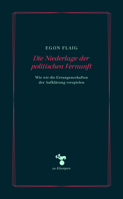 Die Niederlage der politischen Vernunft von Flaig,  Egon