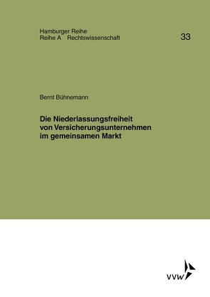 Die Niederlassungsfreiheit von Versicherungsunternehmen im gemeinsamen Markt von Bernstein,  Herbert, Bühnemann,  Bernt, Sieg,  Karl, Werber,  Manfred, Winter,  Gerrit