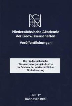 Die niedersächsische Wasserversorgungsindustrie im Zeichen der wirtschaftlichen Globalisierung von Antony,  F, Beier,  M