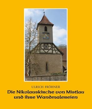 Die Nikolauskirche von Mistlau und ihre Wandmalereien von Fröhner,  Ulrich