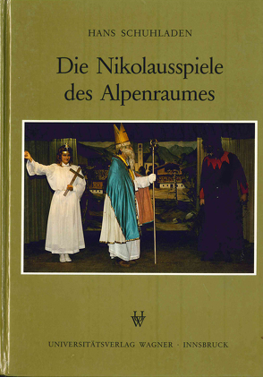 Die Nikolausspiele des Alpenraumes von Schuhladen,  Hans