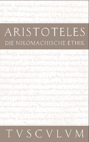 Die Nikomachische Ethik von Aristoteles, Gigon,  Olof, Nickel,  Rainer