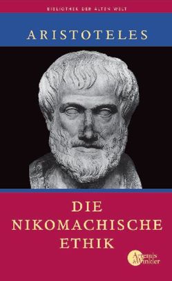 Die Nikomachische Ethik von Aristoteles, Gigon,  Olof, Nickel,  Rainer