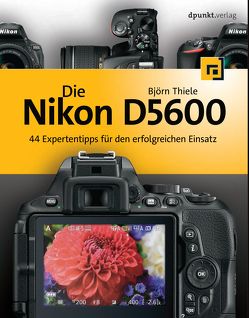 Die Nikon D5600 von Thiele,  Björn