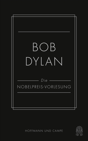 Die Nobelpreis-Vorlesung von Dylan,  Bob