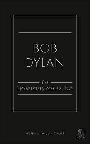 Die Nobelpreis-Vorlesung von Dylan,  Bob