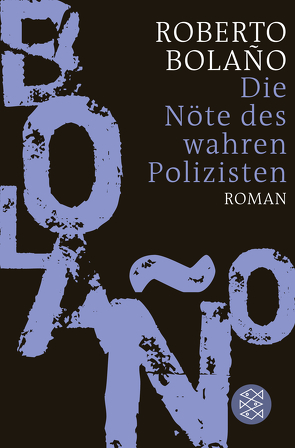 Die Nöte des wahren Polizisten von Bolaño,  Roberto, Hansen,  Christian