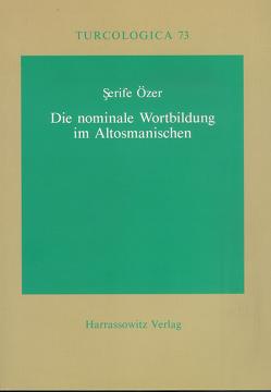 Die nominale Wortbildung im Altosmanischen von Özer,  Serife