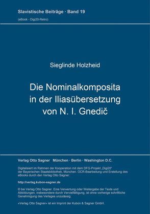 Die Nominalkomposita in der Iliasübersetzung von N. I. Gnedič von Holzheid,  Sieglinde