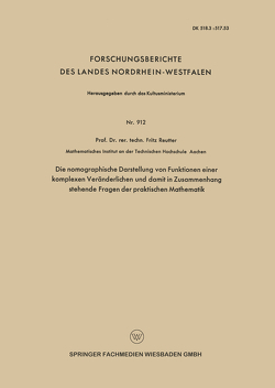 Die nomographische Darstellung von Funktionen einer komplexen Veränderlichen und damit in Zusammenhang stehende Fragen der praktischen Mathematik von Reutter,  Fritz