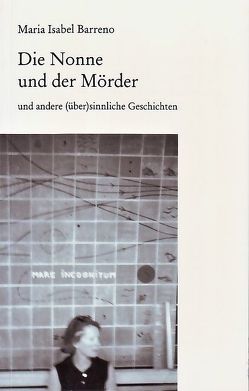 Die Nonne und der Mörder von Barreno,  Maria Isabel, Engelmayer,  Elfriede