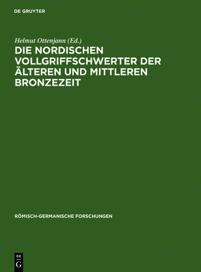 Die nordischen Vollgriffschwerter der älteren und mittleren Bronzezeit von Ottenjann,  Helmut