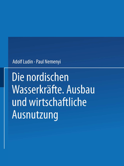 Die Nordischen Wasserkräfte von Ludin,  Adolf, Nemenyi,  Paul