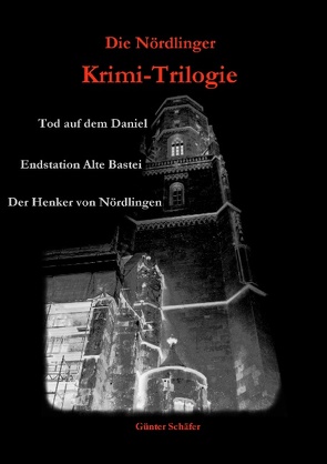 Die Nördlinger Krimi-Trilogie von Schäfer,  Günter