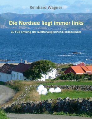 Die Nordsee liegt immer links von Wagner,  Reinhard