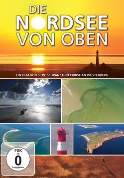 Die Nordsee von oben von Schranz,  Silke, Wüstenberg,  Christian