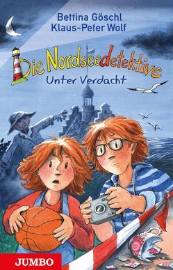 Die Nordseedetektive. Unter Verdacht von Goeschl,  Bettina, Wolf,  Klaus-Peter