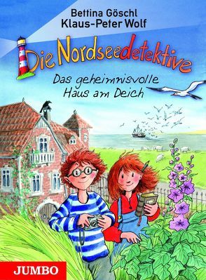 Die Nordseedetektive. Das geheimnisvolle Haus am Deich von Harvey,  Franziska, Wolf,  Klaus-Peter