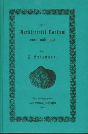 Die Nordseeinsel Borkum einst und jetzt von Huismann,  B