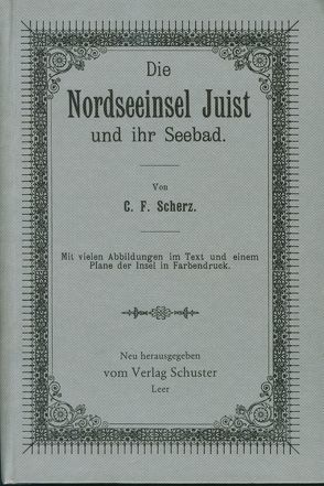 Die Nordseeinsel Juist von Scherz,  C F