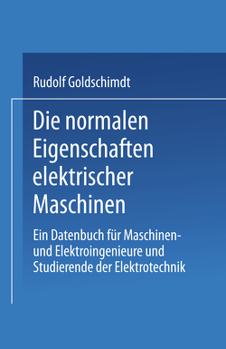 Die normalen Eigenschaften elektrischer Maschinen von Goldschmidt,  Rudolf