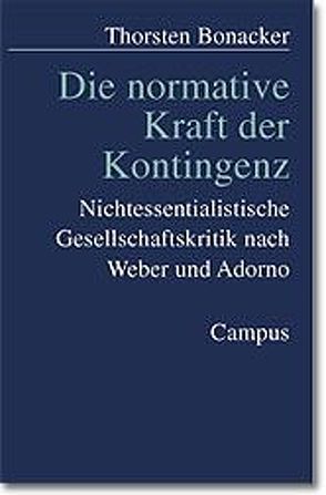 Die normative Kraft der Kontingenz von Bonacker,  Thorsten