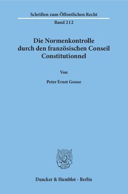 Die Normenkontrolle durch den französischen Conseil Constitutionnel. von Goose,  Peter Ernst