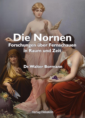 Die Nornen von Bormann,  Dr. Walter