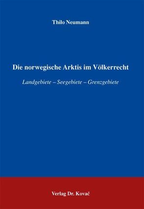 Die norwegische Arktis im Völkerrecht von Neumann,  Thilo