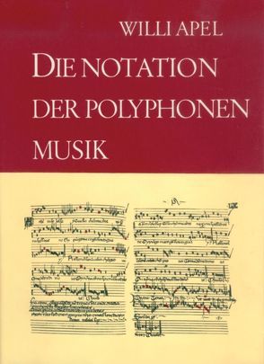 Die Notation der polyphonen Musik von Apel,  Willi