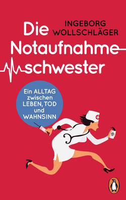 Die Notaufnahmeschwester von Wollschläger,  Ingeborg