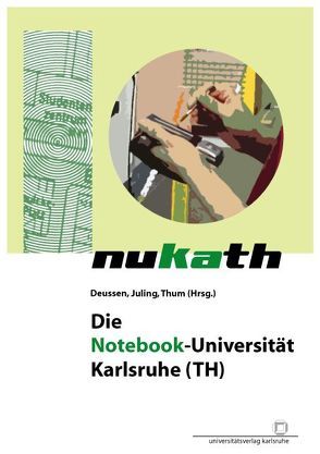 Die Notebook-Universität Karlsruhe (TH) NUKATH von Deussen,  Peter, Juling,  Wilfried, Thum,  Bernd