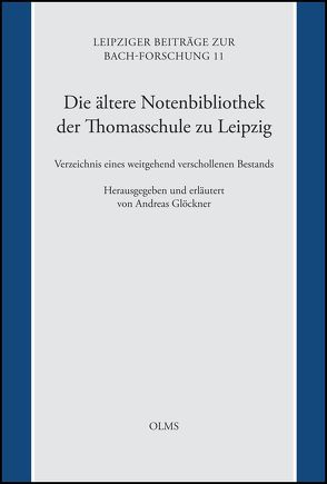 Die Notenbibliothek der alten Thomasschule zu Leipzig von Glöckner,  Andreas