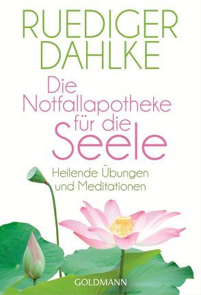 Die Notfallapotheke für die Seele von Dahlke,  Ruediger