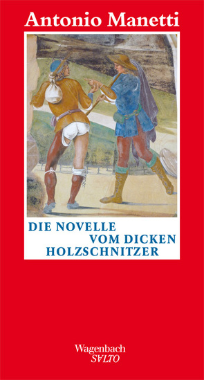 Die Novelle vom dicken Holzschnitzer von Manetti,  Antonio, Schneider,  Marianne