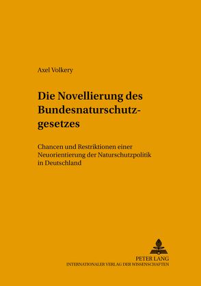 Die Novellierung des Bundesnaturschutzgesetzes von Volkery,  Axel