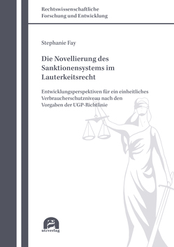 Die Novellierung des Sanktionensystems im Lauterkeitsrecht von Fay,  Stephanie