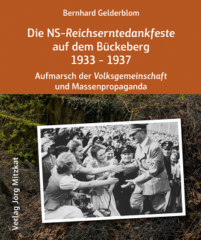 Die NS-Reichserntedankfeste auf dem Bückeberg 1933 – 1937 von Gelderblom,  Bernhard, Keller-Holte,  Mario