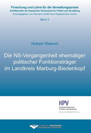 Die NS-Vergangenheit ehemaliger politischer Funktionsträger im Landkreis Marburg-Biedenkopf von Kleinert,  Hubert