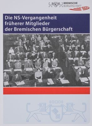 Die NS-Vergangenheit früherer Mitglieder der Bremischen Bürgerschaft von Sommer,  Karl Ludwig, Staatsarchiv Bremen