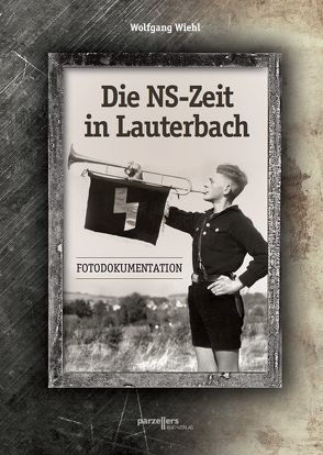 Die NS-Zeit in Lauterbach von Wiehl,  Wolfgang