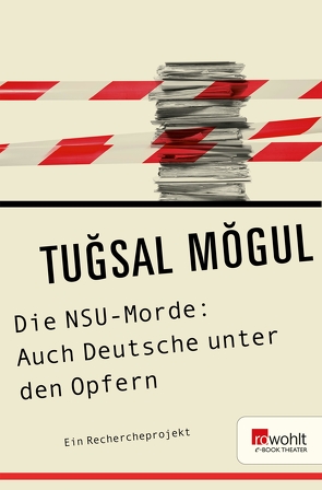 Die NSU-Morde: Auch Deutsche unter den Opfern von Mogul,  Tugsal