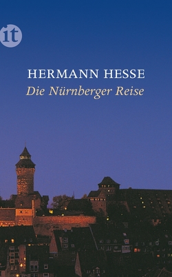 Die Nürnberger Reise von Hesse,  Hermann, Limbergen,  Pieter Jos van, Unseld,  Siegfried