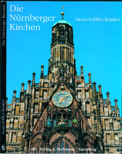 Die Nürnberger Kirchen von Köstler,  Gerhard, Sauer-Löffler,  Birgit