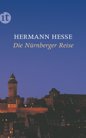 Die Nürnberger Reise von Hesse,  Hermann, Limbergen,  Pieter Jos van, Unseld,  Siegfried