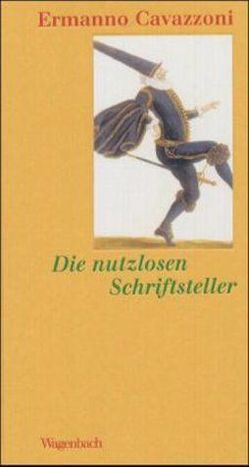 Die nutzlosen Schriftsteller von Cavazzoni,  Ermanno, Schneider,  Marianne