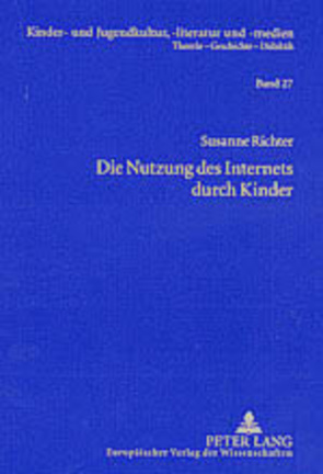 Die Nutzung des Internets durch Kinder von Richter,  Susanne