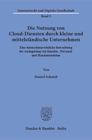 Die Nutzung von Cloud-Diensten durch kleine und mittelständische Unternehmen. von Schmid,  Daniel